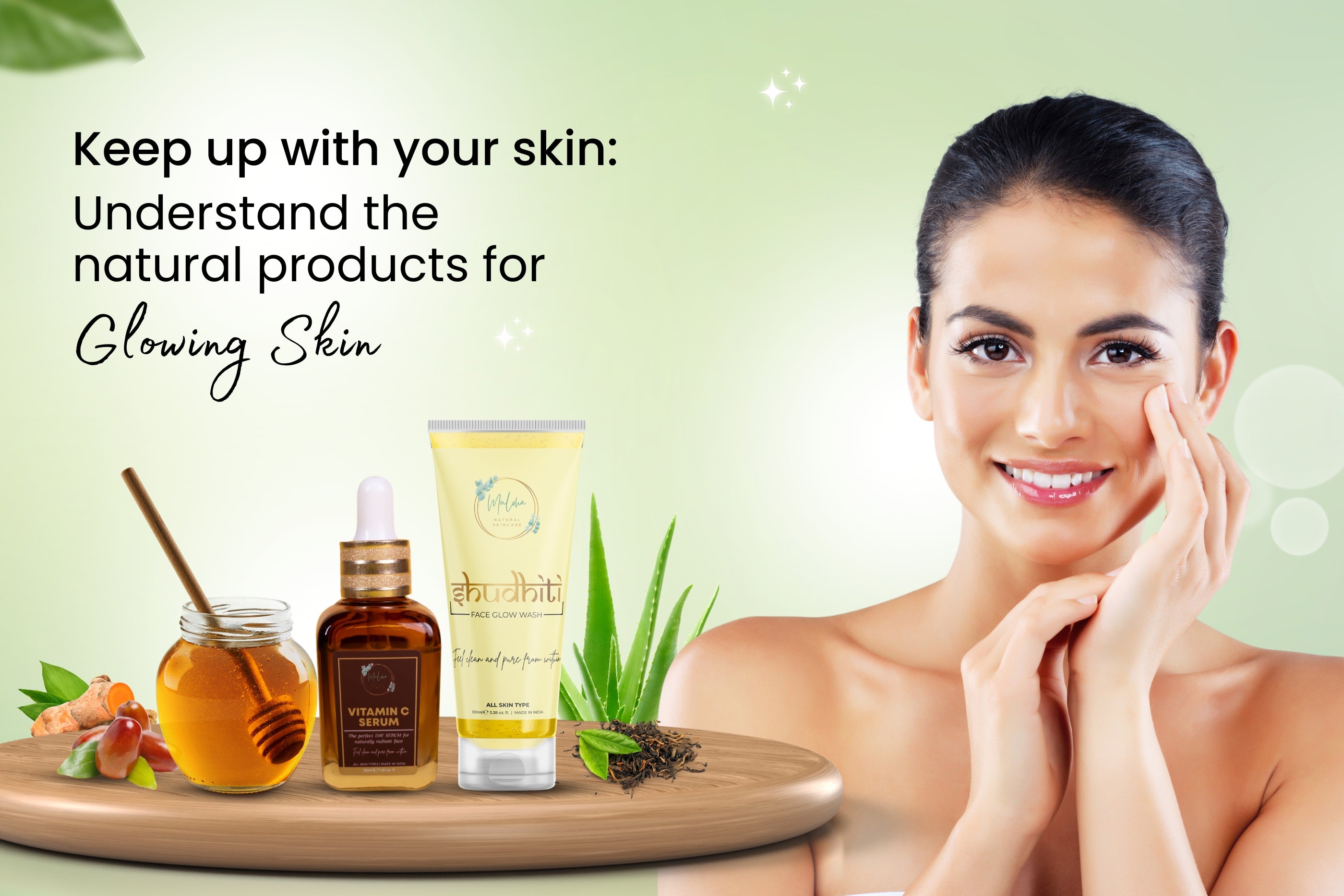 Keep up with your Skin: Understand The Natural Products for Glowing Skin
