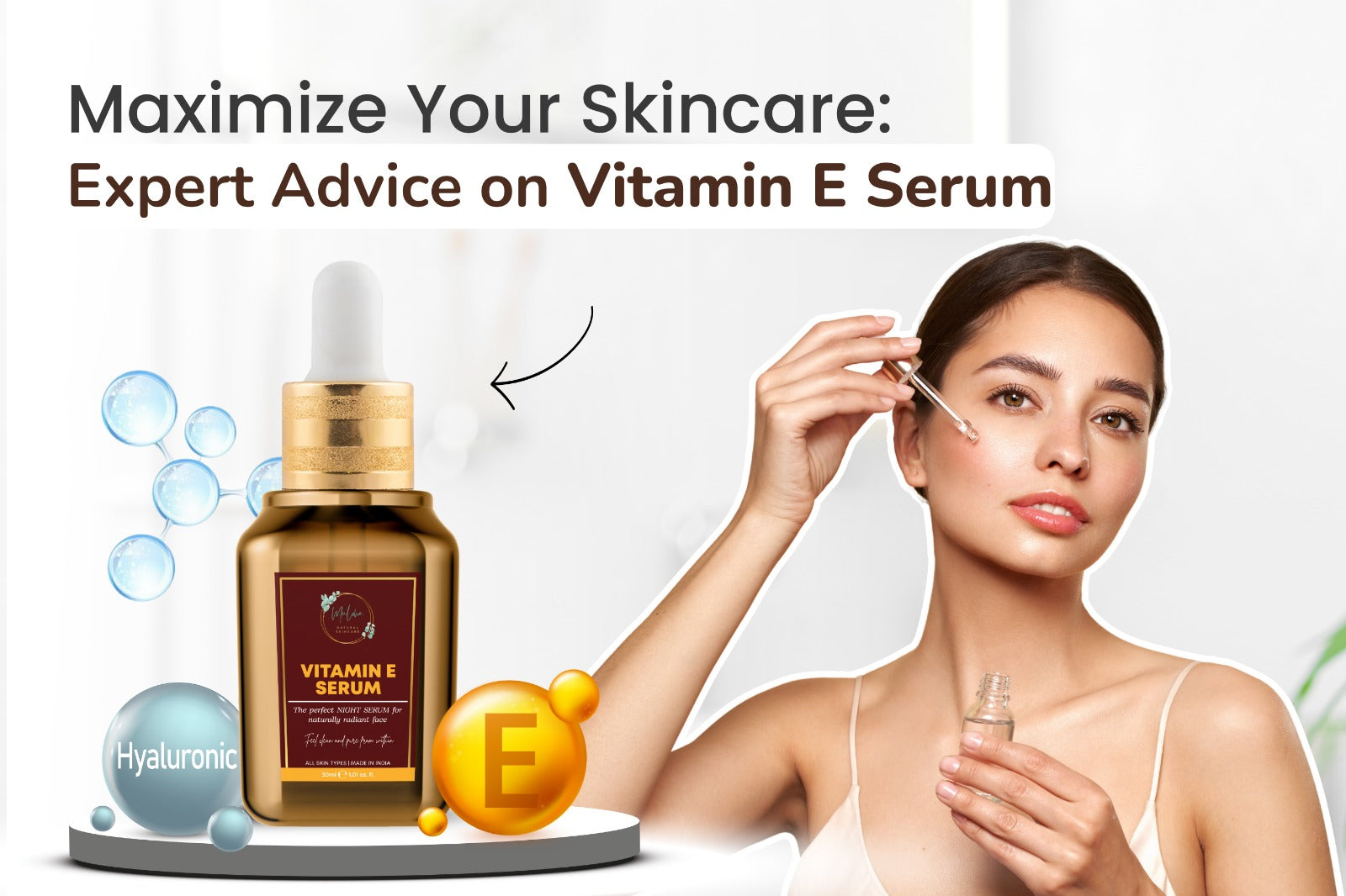 Maximize Your Skincare: Expert Advice on Vitamin E Serum